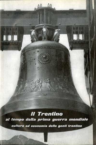 Il Trentino al tempo della prima guerra mondiale: cultura ed …