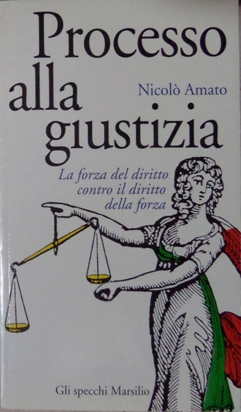 Processo alla giustizia.