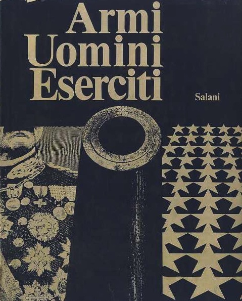 Armi, uomini, eserciti.