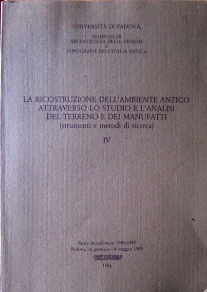 La ricostruzione dell'ambiente antico attraverso lo studio e l'analisi del …