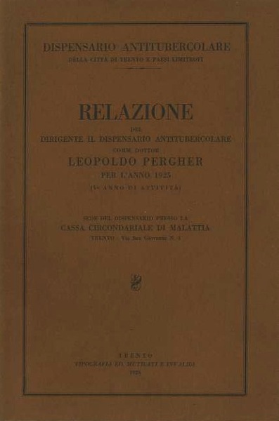 Relazione del direttore del Dispensario antitubercolare della cittÃ di Trento …