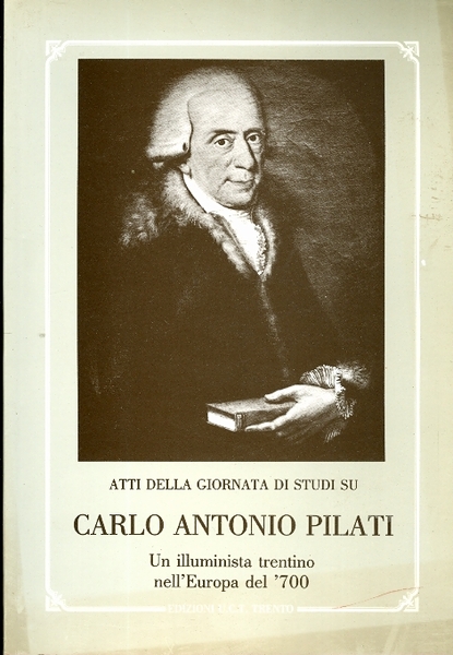 Atti della giornata di studi su Carlo Antonio Pilati, un …