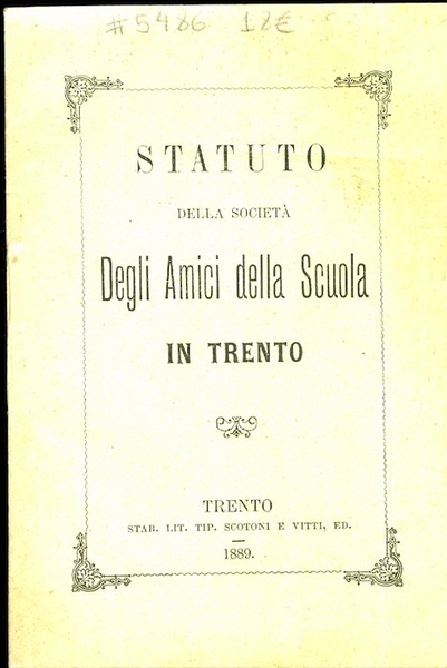 Statuto della SocietÃ degli Amici della Scuola in Trento.
