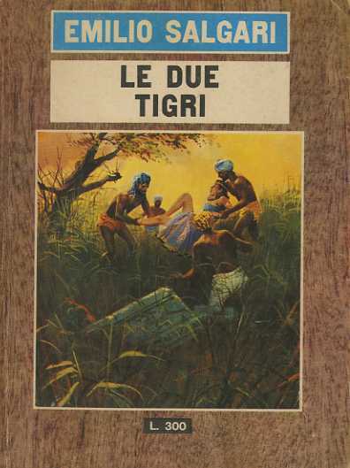 Le due tigri: romanzo.