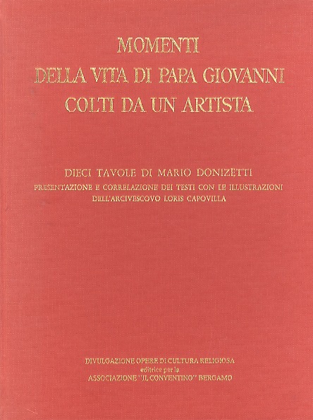 Momenti della vita di papa Giovanni colti da un artista: …