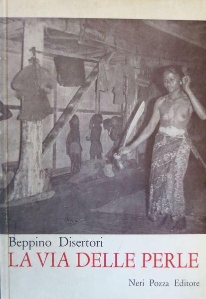 La via delle perle: note di viaggio in Birmania, Borneo, …
