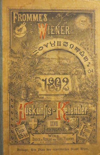 Fromme's Wiener Auskunfts-Kalender fÃ¼r GeschÃ¤ft und Haus und zum Gebrauche …