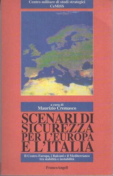 Scenari di sicurezza per l'Europa e l'Italia: il centro Europa, …