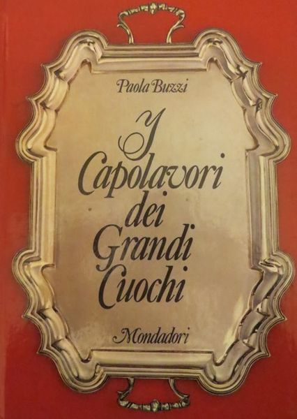 I capolavori dei grandi cuochi.