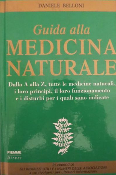 Medicina naturale: dalla A alla Z, tutte le medicine naturali, …