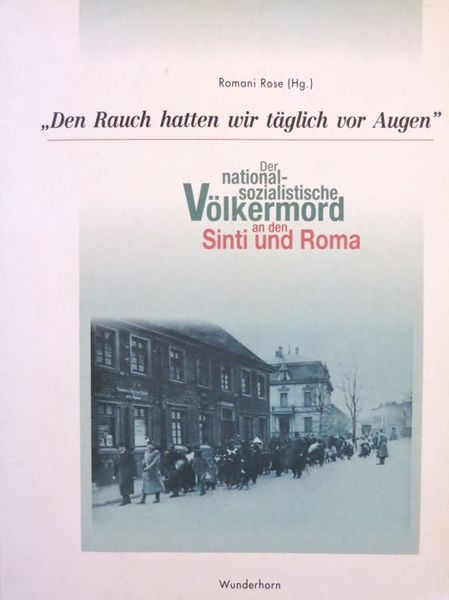 Â”Den Rauch hatten wir tÃ¤glich vor AugenÂ”: der nationalsozialistische VÃ¶lkermord …