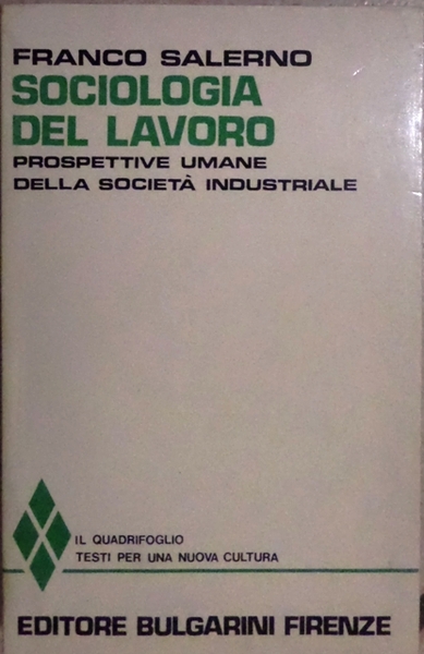 Sociologia del lavoro: prospettive umane della societÃ industriale.