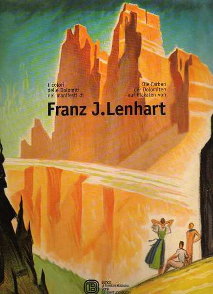 I colori delle Dolomiti nei manifesti di Franz J. Lenhart: …