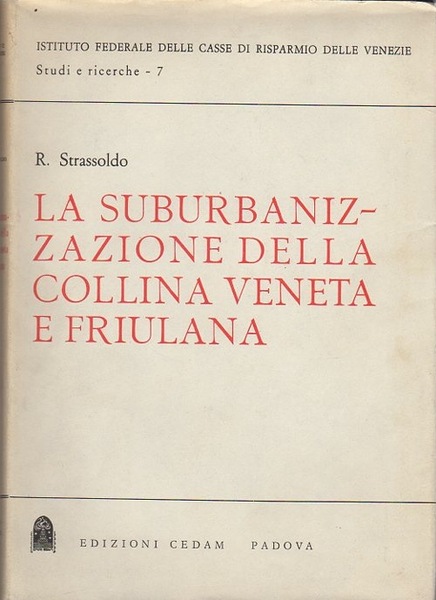 La suburbanizzione della collina veneta e friulana.