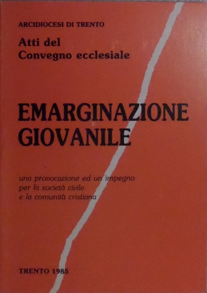 Emarginazione giovanile: una provocazione ed un impegno per la societÃ …