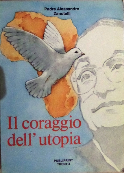 Il coraggio dell'utopia.