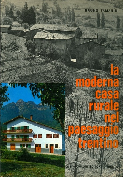 La moderna casa rurale nel paesaggio trentino.