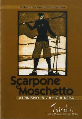 Scarpone e moschetto: alpinismo in camicia nera.