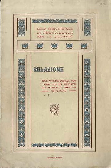 Lega provinciale di provvidenza per la gioventÃ¹: Relazione sull'attivitÃ sociale …