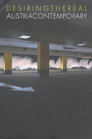 Desiring the real: Austria contemporary.