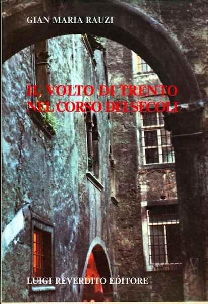 Il volto di Trento nel corso dei secoli.