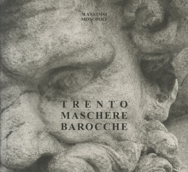 Trento: maschere barocche.
