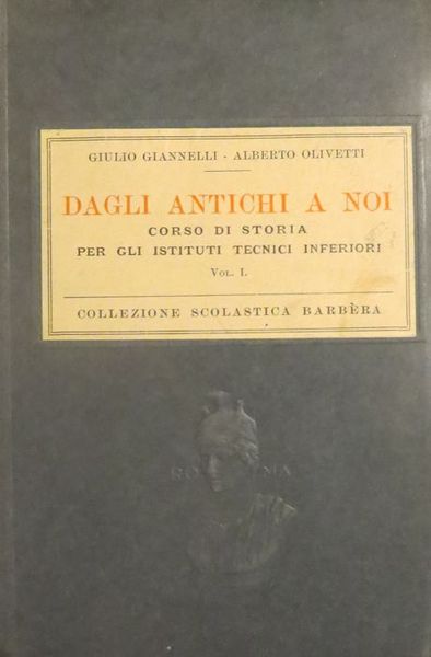 Dagli antichi a noi: corso di storia per gli istituti …