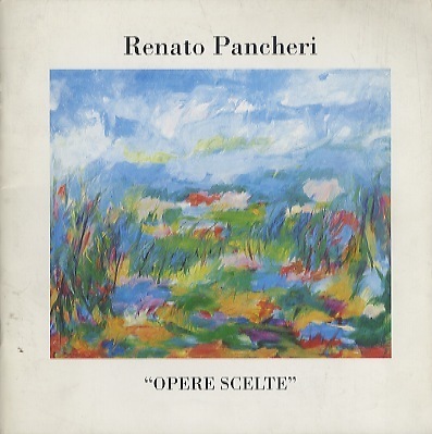 Renato Pancheri: Opere scelte: Esposizione personale, 7 dicembre - 27 …
