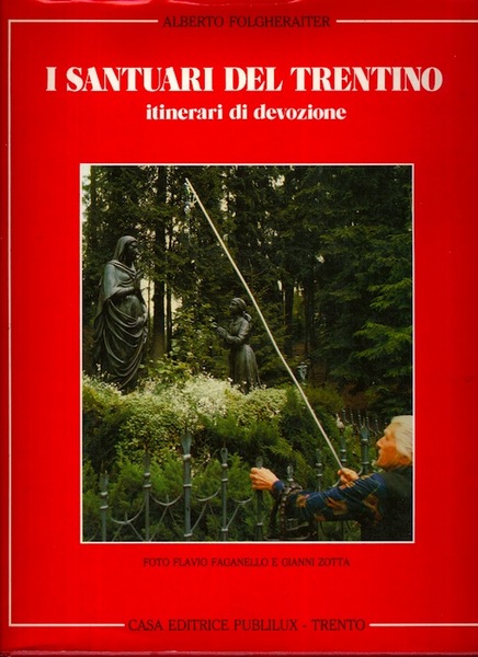 I santuari del Trentino: itinerari di devozione.
