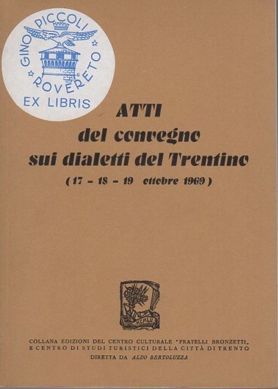 Atti del convegno sui dialetti del Trentino: (17-18-19 ottobre 1969).