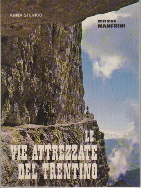 Le vie attrezzate del Trentino.