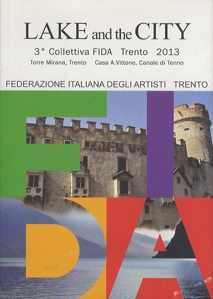 Lake and the city: 3Â° collettiva FIDA, Trento, 2013: Torre …