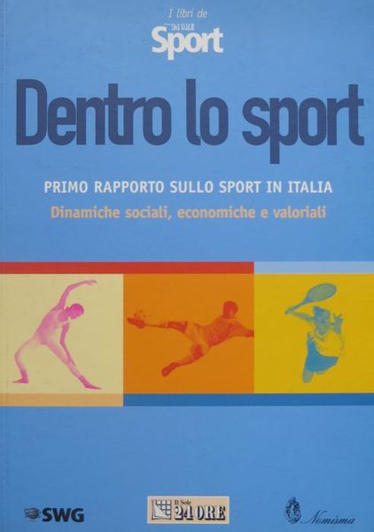 Dentro lo sport: primo rapporto sullo sport in Italia: dinamiche …