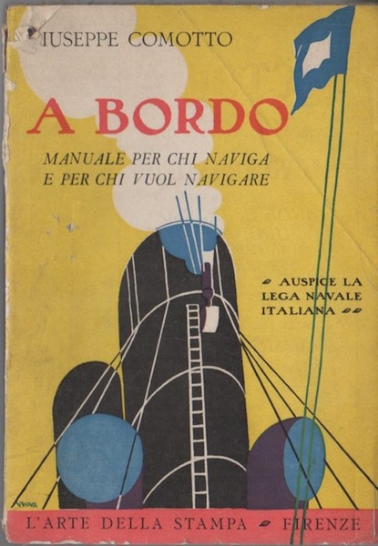 A bordo: manuale per chi naviga e per chi vuol …