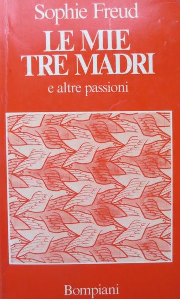 Le mie tre madri e altre passioni.
