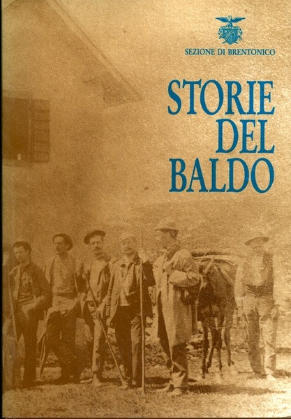 Storie del Baldo: l'alpinismo e la SAT nella vita della …
