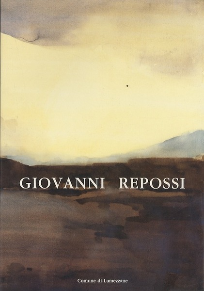 Giovanni Repossi: alla ricerca di una terra felice.