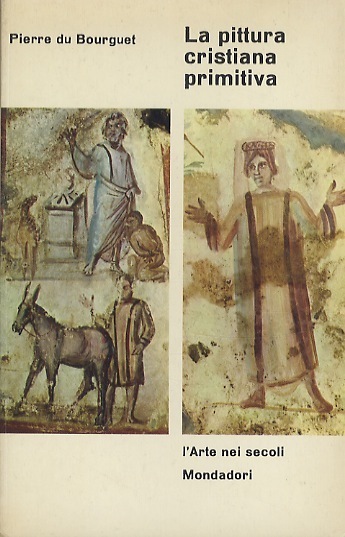 La pittura cristiana primitiva.