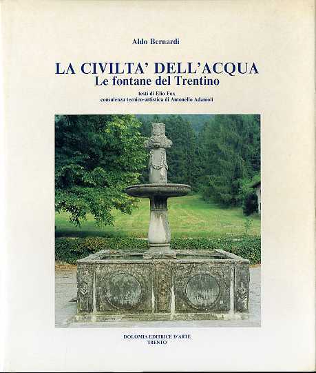 La civiltÃ dell'acqua: le fontane del Trentino.