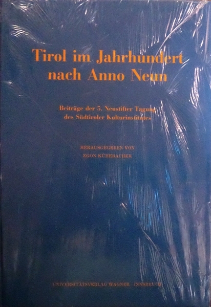 Tirol im Jahrhundert nach Anno Neun: BeitrÃ¤ge der 5Â° Neustifter …