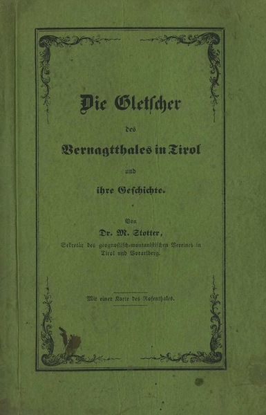 Die Gletscher des Vernagtthales in Tirol und ihre Geschichte.