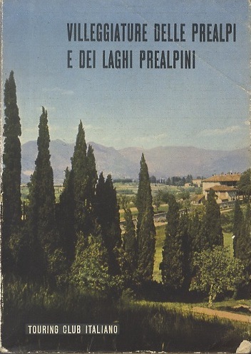 Villeggiature delle Prealpi e dei laghi prealpini.