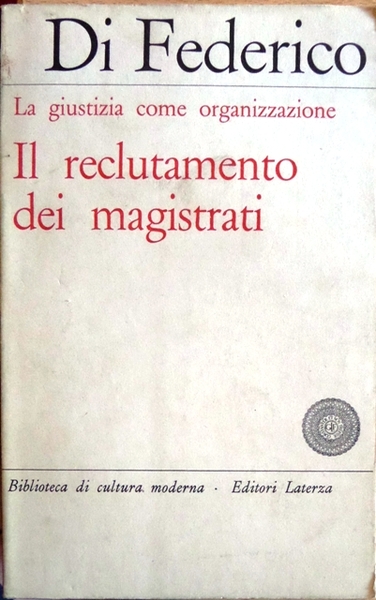 Il reclutamento dei magistrati: la giustizia come organizzazione.