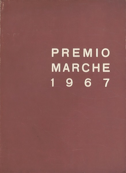 Premio Marche: Biennale di arti figurative: Mostra nazionale: Ancona, 3-28 …