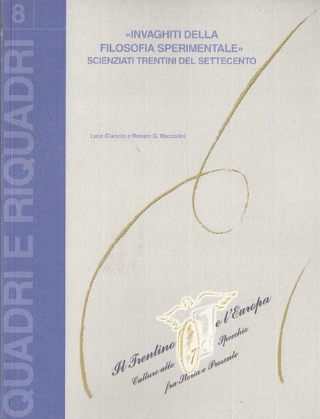 Invaghiti della filosofia sperimentale: scienziati trentini del Settecento di Luca …