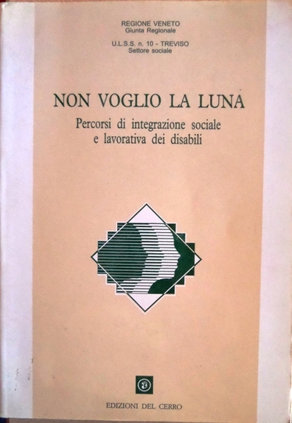 Non voglio la luna: percorsi di integrazione sociale e lavorativa …