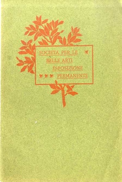 SocietÃ per la esposizione permanente di belle arti in Milano: …