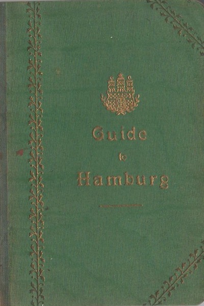 Guide to Hamburg and the Neighbourhood.