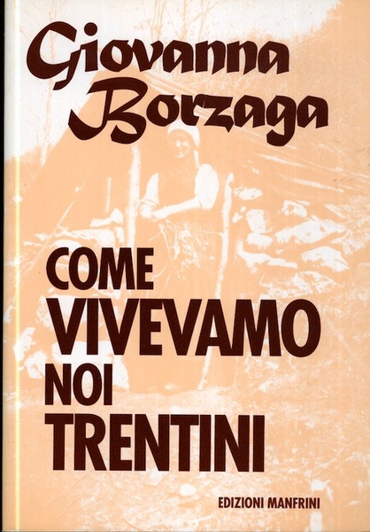 Come vivevamo noi trentini.