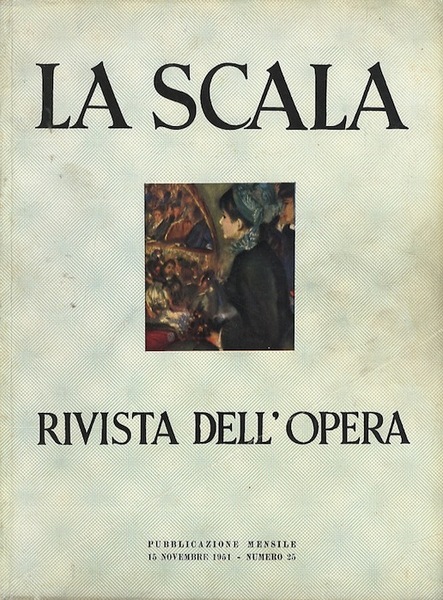 La Scala: rivista dell'opera: 15 novembre 1951 - Numero 25.